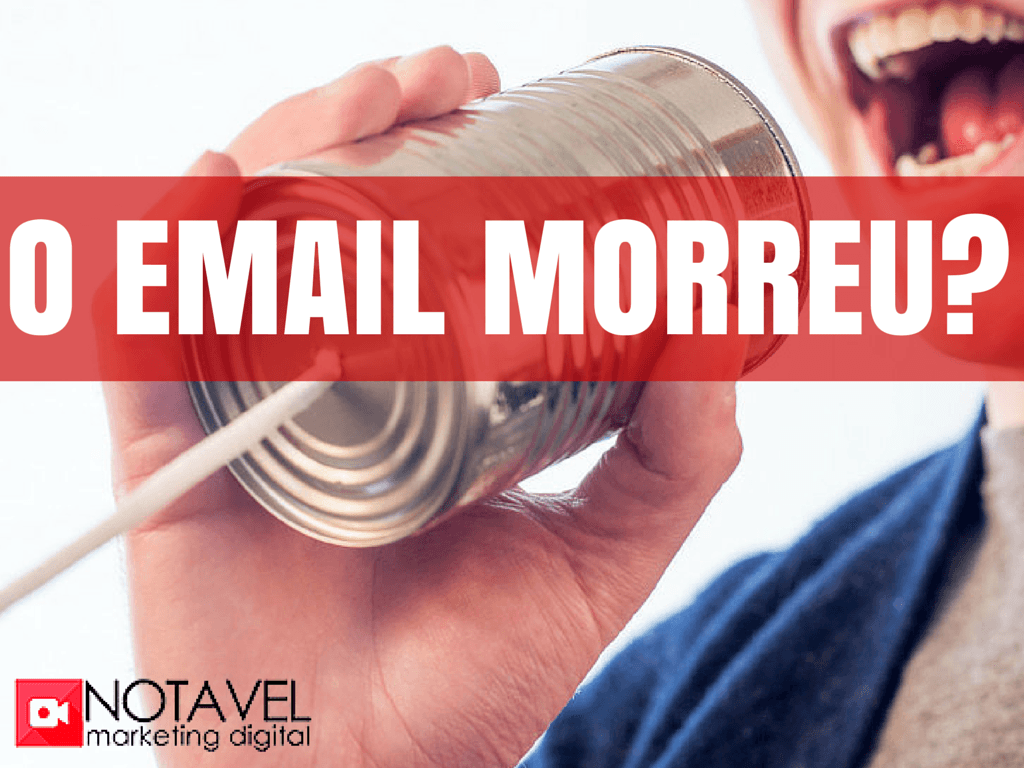 O EMAIL MORREU