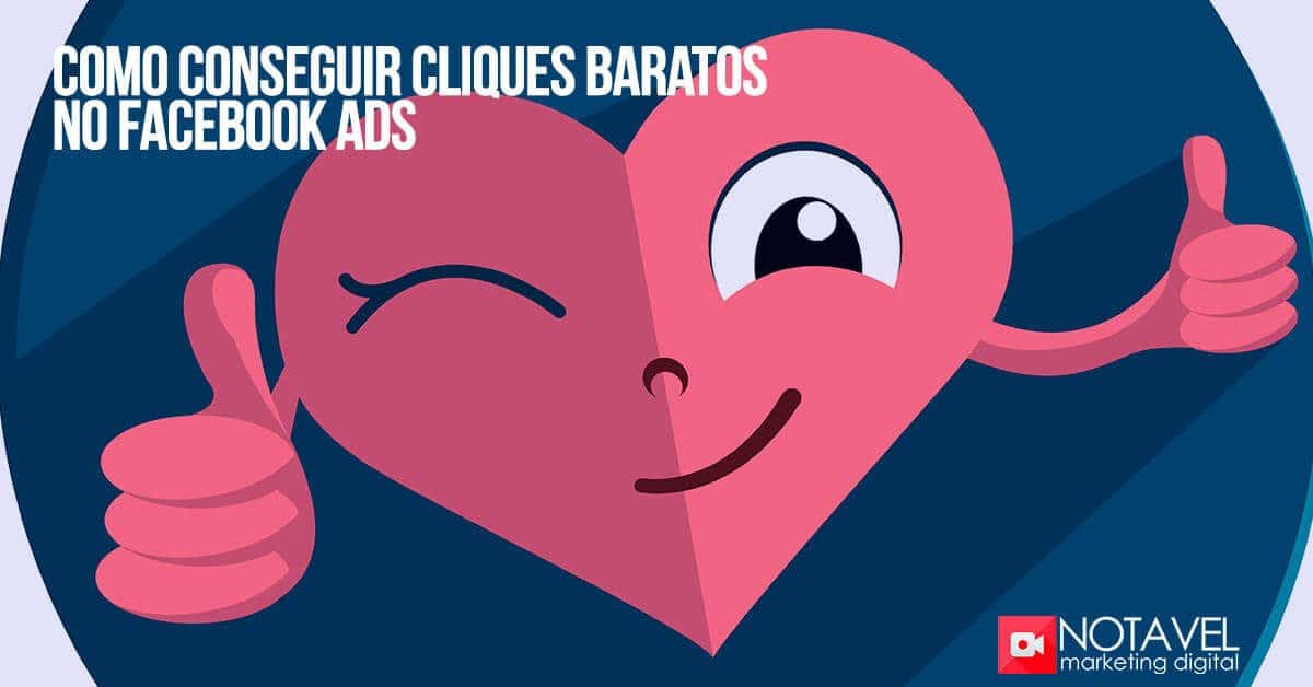Como conseguir cliques baratos no Facebook Ads 1 como conseguir cliques baratos no facebook ads