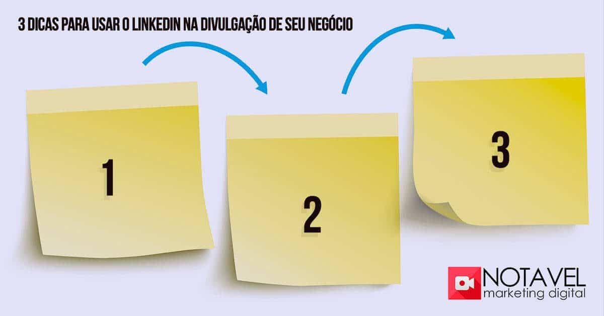 3 dicas para usar o LinkedIn na divulgação de seu negócio