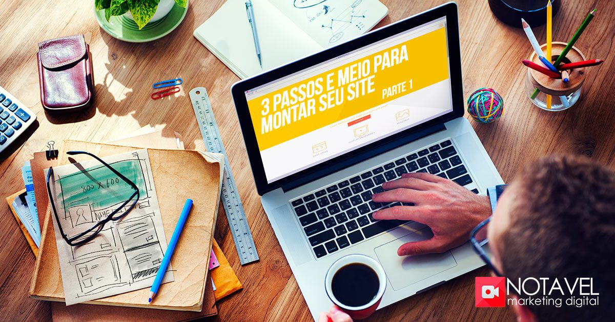 3 passos e meio para montar seu site (Parte 1) 1 3 passos e meio para montar seu site parte 1