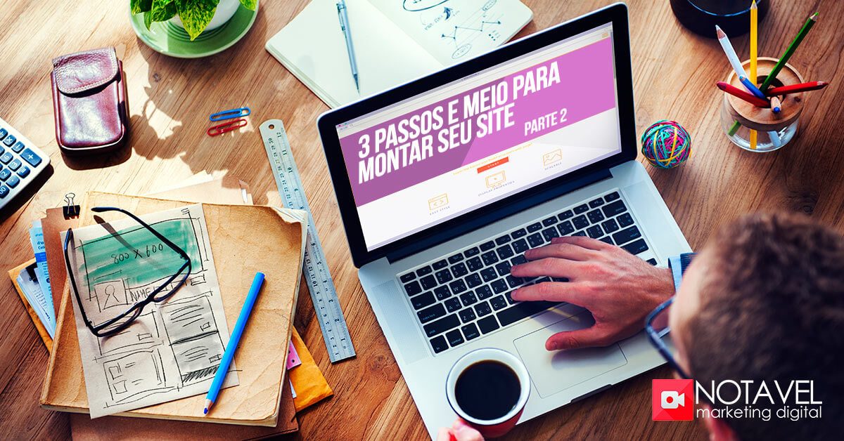 3 passos e meio para montar seu site (parte 2) 5 3 passos e meio para montar seu site (parte 2)