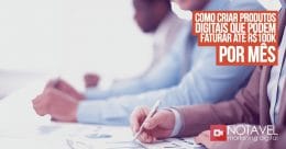 Como Criar Produtos Digitais que Podem Faturar até R$ 100k por Mês | #Insight 93 10 Como Criar Produtos Digitais que Podem Faturar até R$ 100k por Mês | #Insight 93