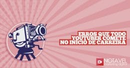 Erros que todo youtuber comete no início de carreira 8 Erros que todo youtuber comete no início de carreira