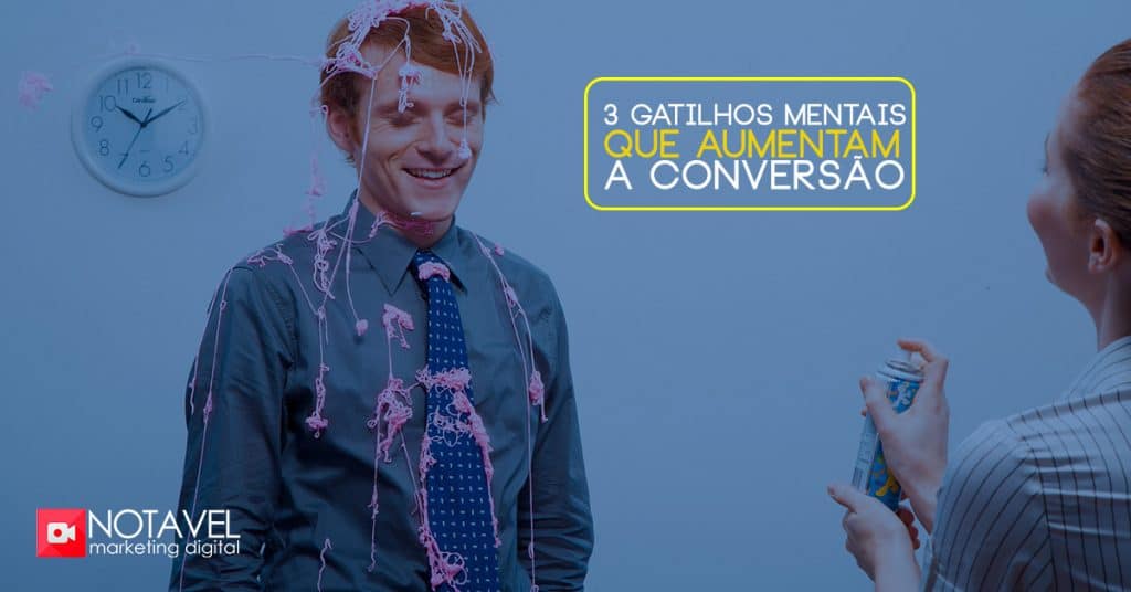 3 gatilhos mentais que aumentam a conversão 6 3 GATILHOS MENTAIS QUE AUMENTAM A CONVERSAO