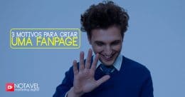 3 motivos para criar uma fanpage 1 3 motivos para criar uma fanpage