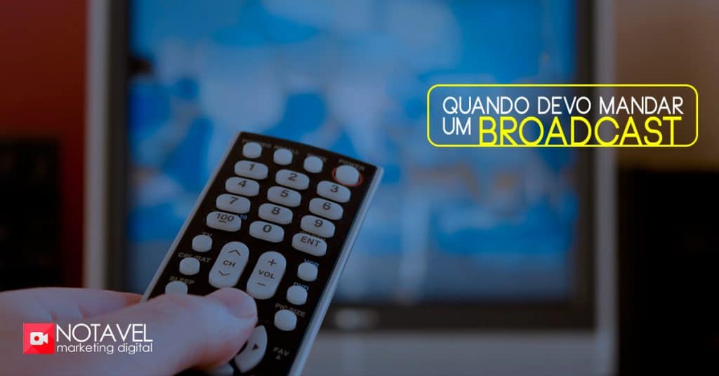 Quando devo mandar um Broadcast 1 quando devo mandar um broadcast