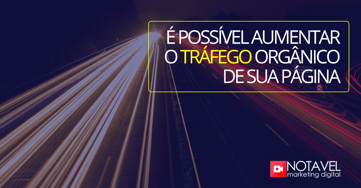 e possivel aumentar trafego organico pagina