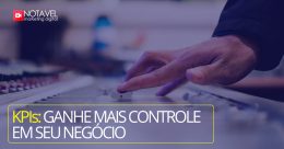 KPIs: ganhe mais controle em seu negócio