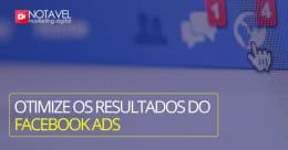 Otimize os resultados do Facebook Ads 1 Otimize os resultados do Facebook Ads