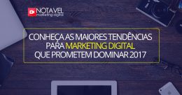 Conheça as maiores tendências para marketing digital que prometem dominar 2017 1 prometem dominar em 2017