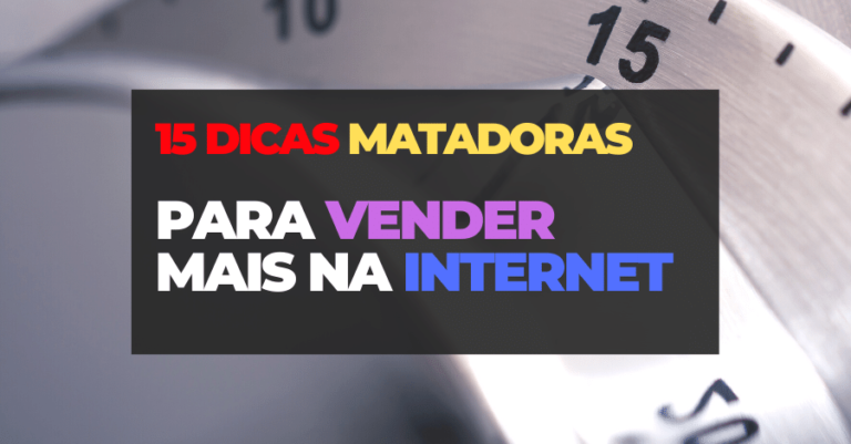 15 dicas para vender mais na internet