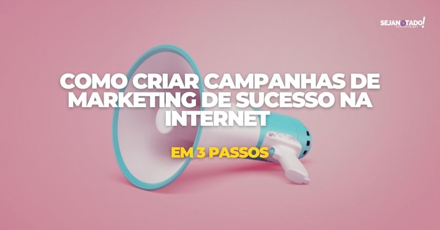 campanhas-de-marketing-de-sucesso-na-internet