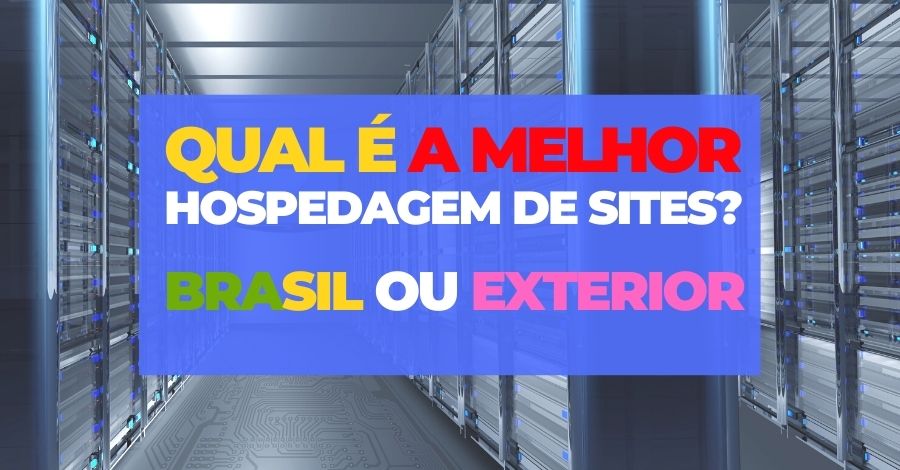 Qual é a melhor hospedagem de site: Brasil ou exterior? 2 Qual é a melhor hospedagem de site: Brasil ou exterior? 2